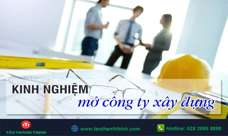 Kinh nghiệm mở công ty xây dựng 