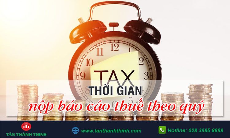 Báo cáo thuế theo quý 