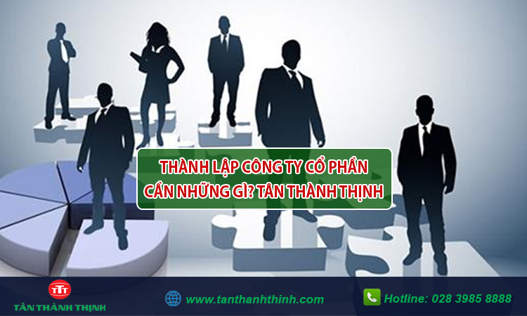 Thành lập công ty cổ phần cần những gì?